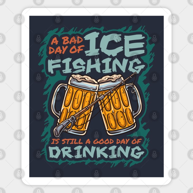 Ice Fishing Funny Humor Quotes Sayings Magnet by E